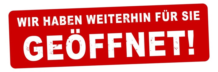 nlsb1464 NewLongStampBanner nlsb - german label / banner - Schild mit der Stempel Aufschrift: Wir haben weiterhin für Sie geöffnet! - new-version - 3zu1 - xxl g9463