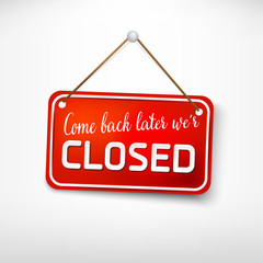 red vector plate come back later we are closed. Advertising sign for entrance doors, store opening
