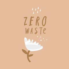 Minimalistic Zero Waste abstract poster. Minimalist flower and text. Illustration in vector.