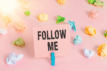 Text sign showing Follow Me. Business photo showcasing Inviting a demonstrating or group to obey...