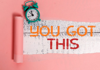 Writing note showing You Got This. Business concept for to encourage someone to succeed in dealing...