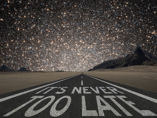 It's Never Too Late inspirational quote.