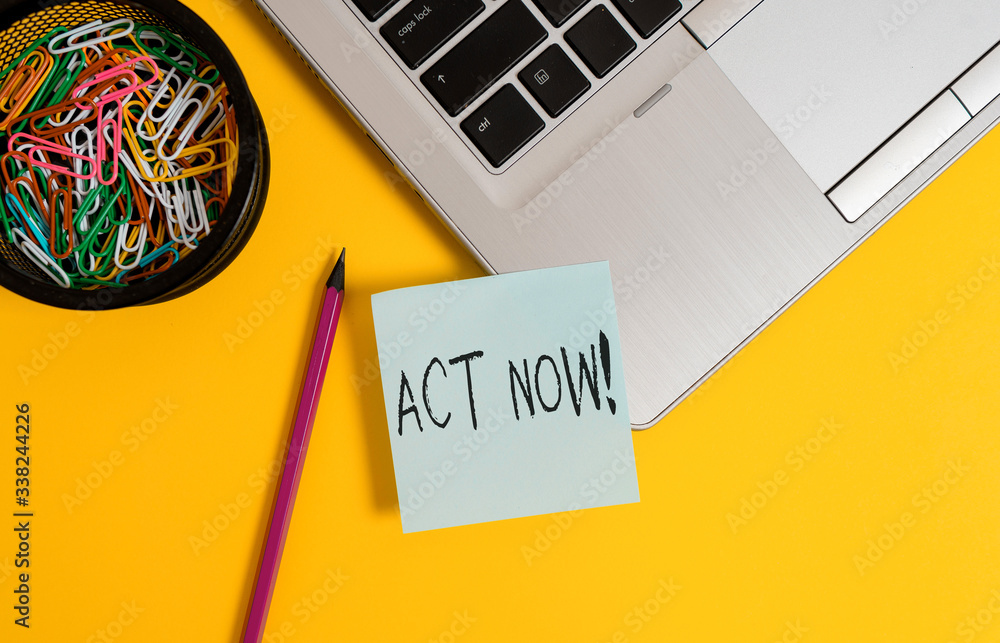 Poster handwriting text writing act now. conceptual photo fulfil the function or serve the purpose of take 