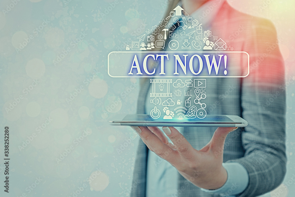 Poster conceptual hand writing showing act now. concept meaning fulfil the function or serve the purpose of