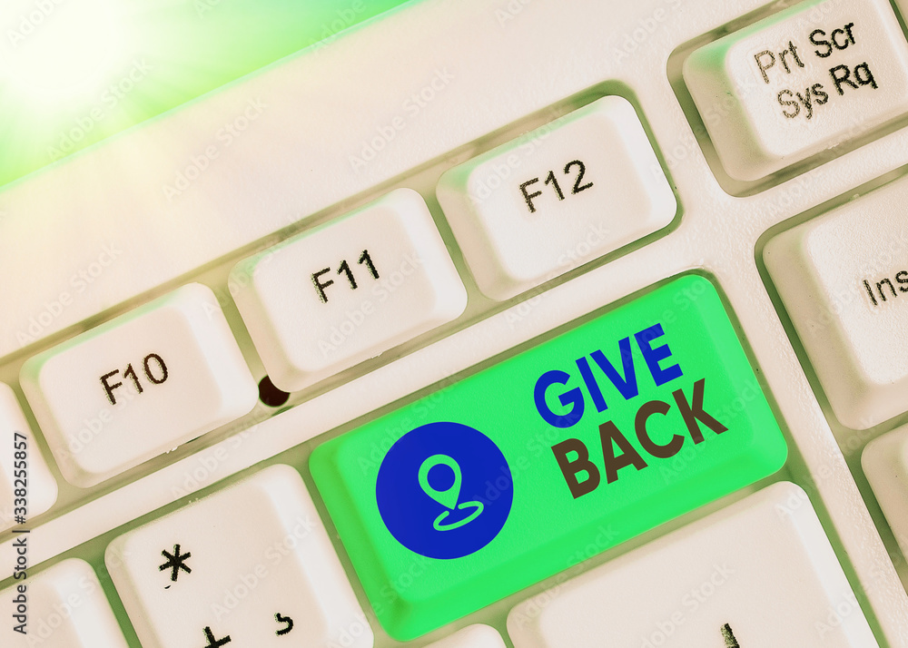 Poster text sign showing give back. business photo text the act of giving someone something that they owned