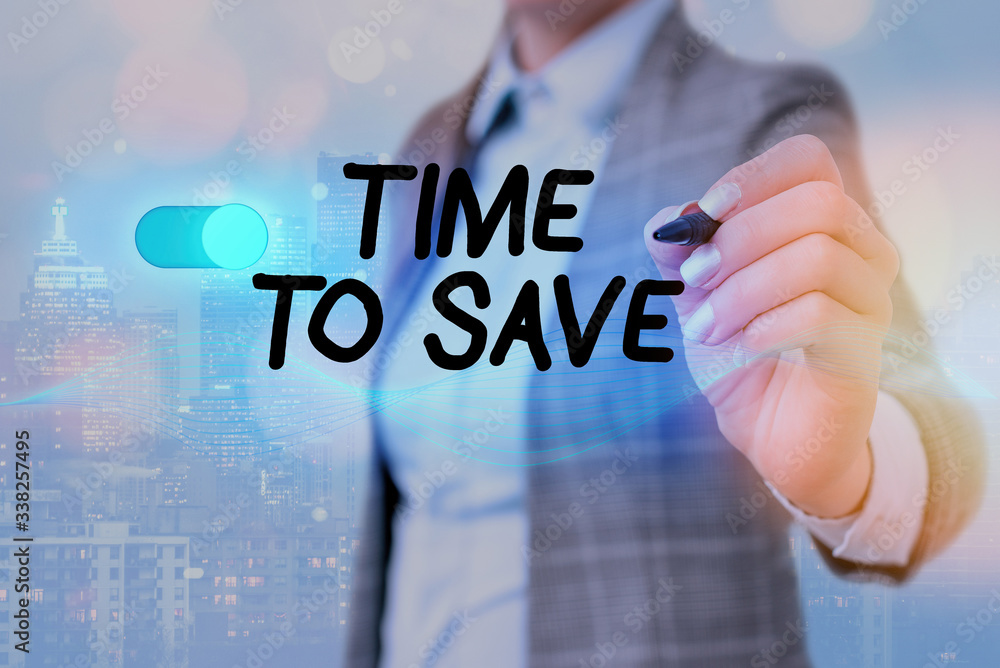 Poster writing note showing time to save. business concept for to do something more efficiently that less t