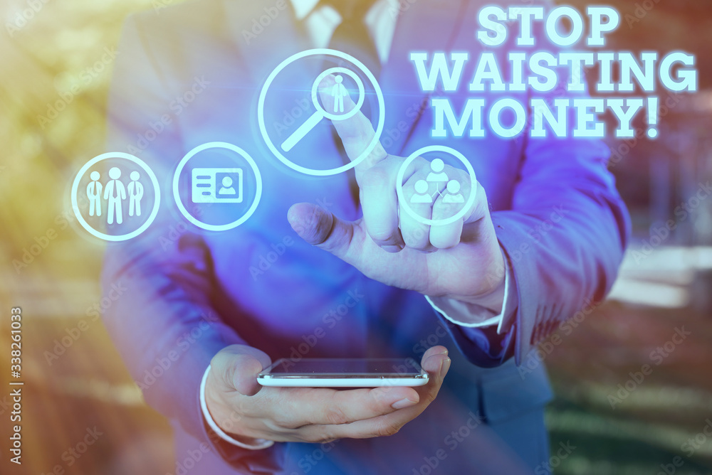 Poster text sign showing stop wasting money. business photo showcasing advicing demonstrating or group to s