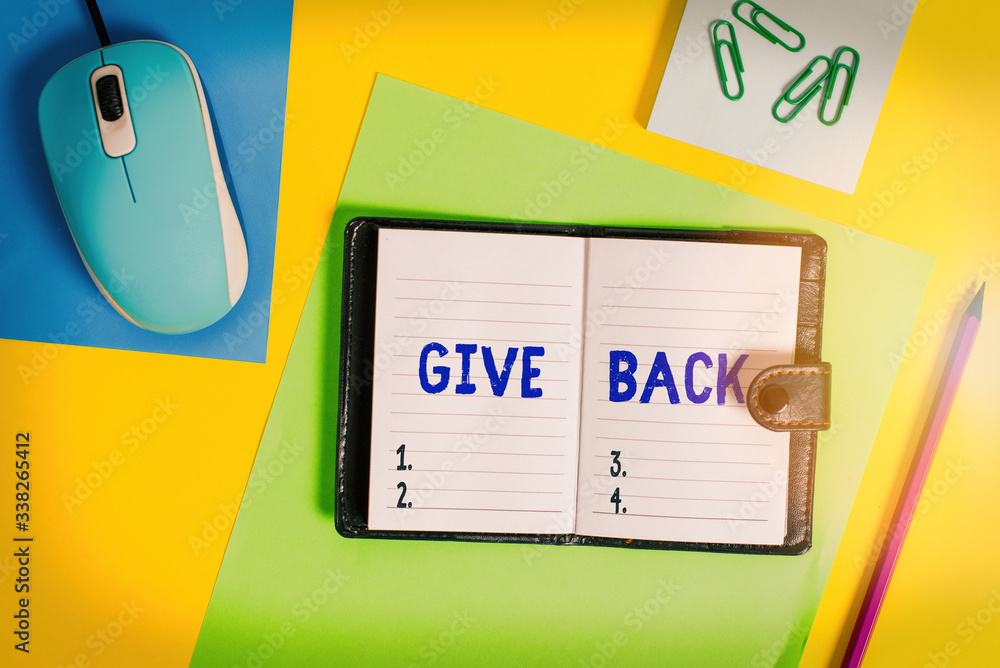Poster writing note showing give back. business concept for the act of giving someone something that they o