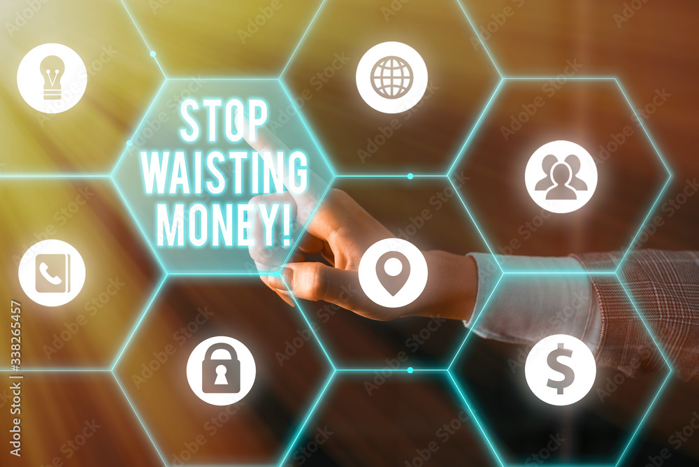 Aufkleber text sign showing stop wasting money. business photo text advicing demonstrating or group to start s