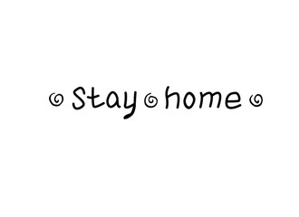 Stay home, stay safe - hand vector lettering on theme of quarantine, self protection times and coronavirus prevention in hand drawn style. Phrase for social networks, flyers, stickers