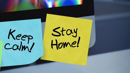 Keep calm. Stay home. The stickers with the recommendation on the working place. Quarantine due to COVID-19 pandemic. Message on the monitor. Motivation. Reminder. Handwritten text. Work remotely.