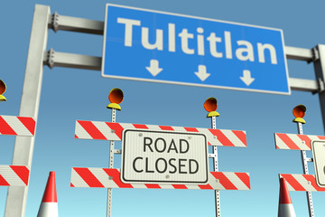 Traffic barricades near Tultitlan city traffic sign. Lockdown in Mexico conceptual 3D rendering