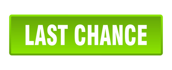 last chance button. last chance square green push button