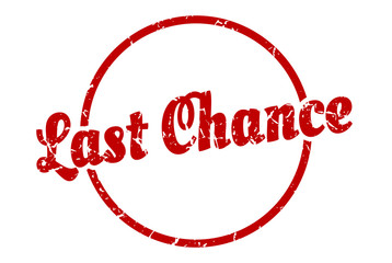 last chance sign. last chance round vintage grunge stamp. last chance