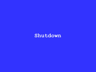 Shutdown system