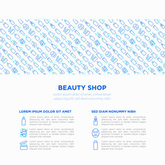 Beauty shop concept thin line icons: skin care, cream, gel, organic cosmetics, make up, soap dispenser, nail care, beauty box, deodorant, face oil, shampoo, sheet mask. Modern vector illustration.