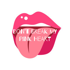 Typographic print with love lettering on pink lips. Don't break my pink heart saying. Pink colour. Perfect for girl fabric, textile, apparel, pyjamas, t-shirt print, Valentines Day card.