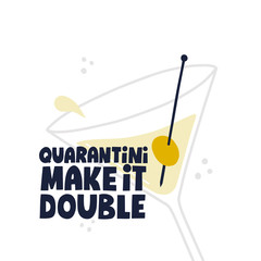 Quarantini make it double quote. HAnd drawn vector lettering. Funny qurantine concept