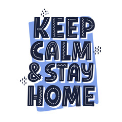 Keep calm and stay home quote. HAnd drawn vector lettering. Self isolation concept