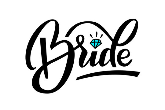Bride calligraphy. Bride hand lettering text with diamond for bachelorette party, hen night, wedding designs, cards, invitations, fabrics, prints, stickers