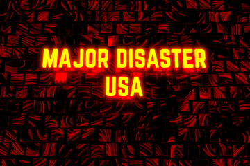 USA Major Disaster concept lettering. President of the United States of America has declared major disaster in all 50 states at once, first time in history. 3d illustration