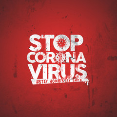 Stop coronavirus, stay home and safe, dangerous virus COVID 19.