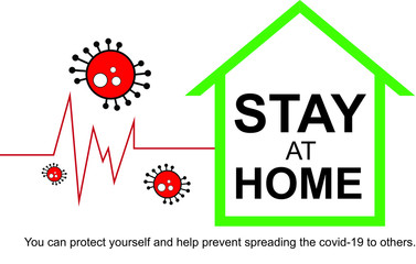 Stay at home. You can protect yourself and help prevent spreading the covid-19 to others