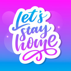 Slogan stay home safe quarantine pandemic letter text words calligraphy vector illustration
