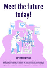 Meet future today poster flat silhouette vector template. Robotics, tech development. Brochure, booklet one page concept design with cartoon characters. Engineering flyer, leaflet with text space