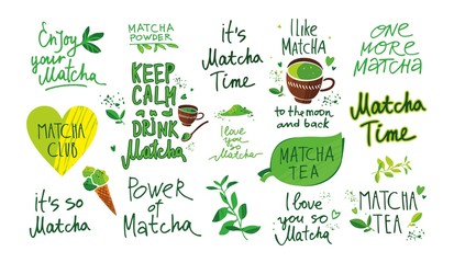Color set of written by hand phrase about green tea matcha . Text sign slogan for poster, card, print, cool badge, packaging, menu. Cute cartoon vector illustration