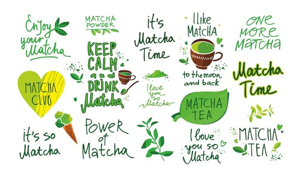Color set of written by hand phrase about green tea matcha . Text sign slogan for poster, card, print, cool badge, packaging, menu. Cute cartoon vector illustration