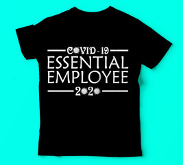 Covid 19 essential employee  2020 vector colour tshirts template vector black tshirt design or Vector or Trendy design or christmas or fishing design t-shirt.