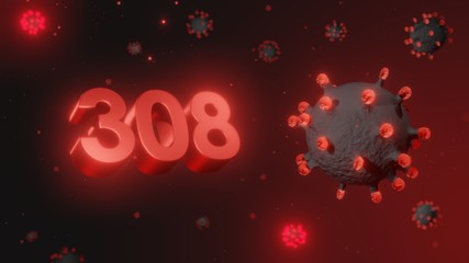Number 308 in red 3d text on dark corona virus background, 3d render, illustration, virus