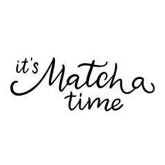 Naklejka na ściany i meble Matcha green tea quote isolated on white background. Matcha hand drawn lettering