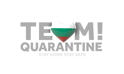 Bulgaria team quarantine. Stay home save lives message. 3D Render