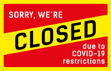 Fototapeta premium Bright door sign that says Sorry CLOSED due to COVID-19 restrictions. Sticker on the door, floor, for web, print, banner, flyer. Vector illustration