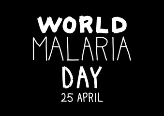 World malaria day. Outline vector text isolated on black background. Vector. Usable as template. Poster for international holiday of April 25.