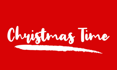 Fototapeta na wymiar Christmas Time Calligraphy Handwritten Lettering for posters, cards design, T-Shirts. on Red Background