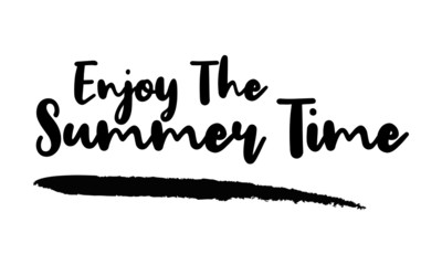 Enjoy The Summer Time Calligraphy Phrase, Lettering Inscription.