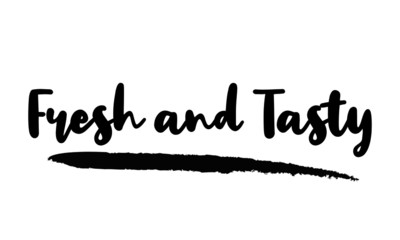 Fresh and Tasty. Calligraphy Phrase, Lettering Inscription.