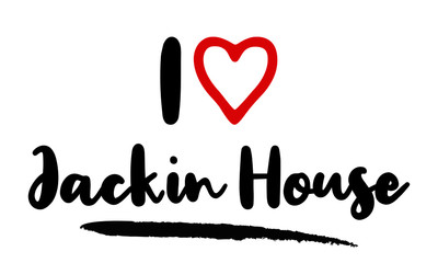 I Love Jackin House Calligraphy Lettering for posters, cards design, T-Shirts.