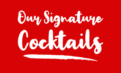 Our Signature Cocktails Calligraphy Handwritten Lettering for posters, cards design, T-Shirts. 
on Red Background