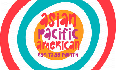 Asian Pacific American Heritage Month. Celebrated in May. It celebrates the culture, traditions and history of Asian Americans and Pacific Islanders in the United States. Poster, card, banner. Vector