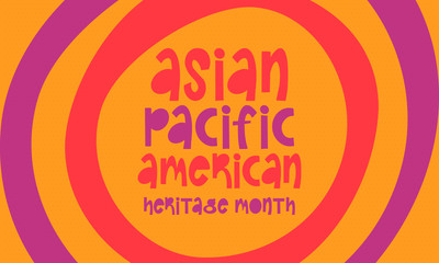 Asian Pacific American Heritage Month. Celebrated in May. It celebrates the culture, traditions and history of Asian Americans and Pacific Islanders in the United States. Poster, card, banner. Vector
