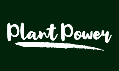 
Plant Power Calligraphy Handwritten Lettering for posters, cards design, T-Shirts. 
on Green Background