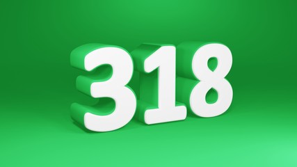 Number 318 in white on green background, isolated number 3d render