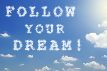 Cloud message with sunlight - Follow your dream
