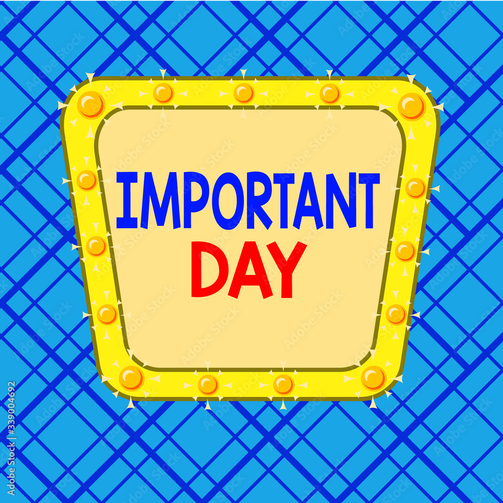 Poster word writing text important day. business photo showcasing better, greater, or otherwise different d