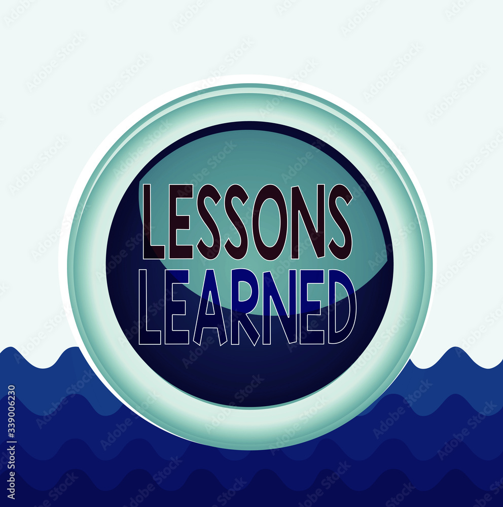 Poster conceptual hand writing showing lessons learned. concept meaning the knowledge or understanding gain
