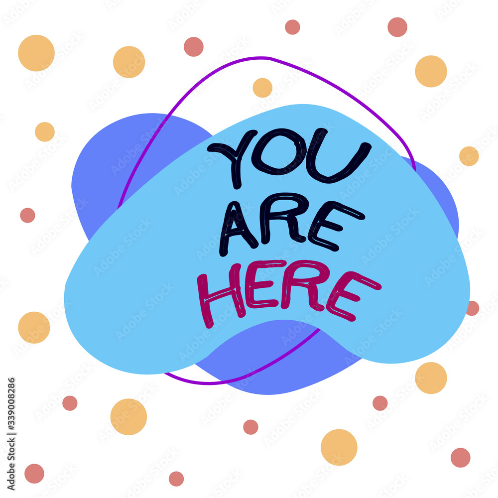 Poster word writing text you are here. business photo showcasing this is your location reference point glob